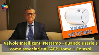 01 Valvole Intelligenti Netatmo  quando usarle e come associarle allAPP [upl. by Trish]