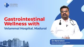 Unlock Gastrointestinal Wellness  Dr Narendhran  Velammal Hospital  Madurai [upl. by Gerrie]