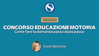 VIDEO TUTORIAL  Concorso educazione motoria la domanda passo dopo passo Tutti i passaggi spiegati [upl. by Bor]