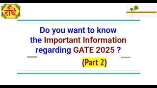 GATE 2025 Important Information Part 2 [upl. by Howey]