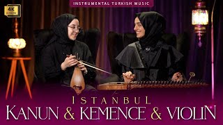 Istanbul Kanun amp Kemençe amp Violin  Instrumental Turkish Ottoman Music [upl. by Knight]