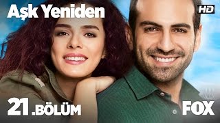 Aşk Yeniden 21 Bölüm [upl. by Gadmann]