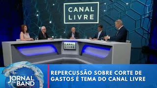 Repercussão sobre corte de gastos é tema do Canal Livre deste domingo  Jornal da Band [upl. by Alba]