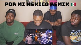 POR MI MEXICO REMIX 🇲🇽 LEFT SM SANTA FE KLAN DHARIUS CKAN MC DAVO amp NETO PENA REACTION VIDEO [upl. by Ethelstan738]