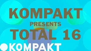 KOMPAKT presents TOTAL 16 [upl. by Dympha]