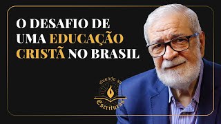 O Desafio de uma Educação Cristã no Brasil  Augustus Nicodemus  VivendoAsEscrituras [upl. by Lowrie]