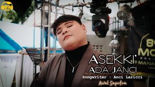 Asekki Ada Janci  Awal Saputra  CiptaAnci Laricci  Live Cover [upl. by Milzie]