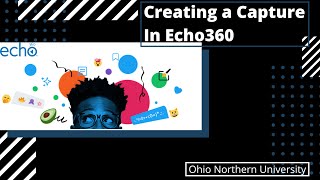 Creating a Capture in Echo360 [upl. by Pejsach]