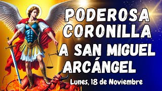 ⚔️🛡PODEROSA CORONILLA CONTRA TODO MAL A ⚖️SAN MIGUEL ARCÁNGEL LUNES 18 DE NOVIEMBRE coronilla [upl. by Leanahtan]