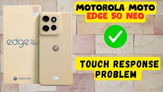 Motorola Moto Edge 50 Neo Touch Response problem Quick amp Easy [upl. by Ajiat637]