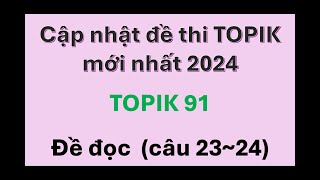 Giải chi tiết Topik 91 phần đọc câu 2324 [upl. by Oramlub]