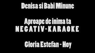 Denisa si Babi Minune  Aproape de inima ta amp Gloria Estefan  Hoy NEGATIV KARAOKE [upl. by Sucramed]