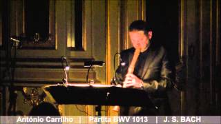 Recorder player António Carrilho plays Bach´s Partita in A minor BWV 1013 [upl. by Heer]