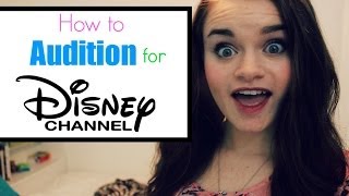 How to Audition for Disney Channel [upl. by Rinum453]