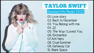 Taylor Swift Songs Playlist  Best Songs Collection 2024  Greatest Hits Songs Of All Time [upl. by Adallard294]