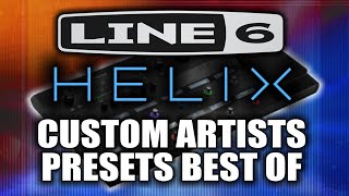 Line 6 Helix Custom Artists Presets  BEST OF PACK [upl. by Zoi]