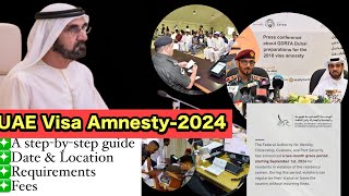 UAE Visa Amnesty 2024 Latest News amp Updates A stepbystep guide Fees Location Date [upl. by Ekul]