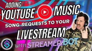 Adding YouTube Music Song Requests to your Livestream with Streamerbot [upl. by Noirad]