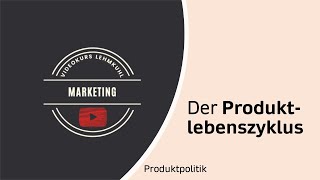 Marketing Folge 7  Der Produktlebenszyklus [upl. by Cirded978]