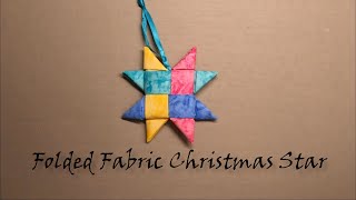 Folded Fabric Christmas Star Tutorial [upl. by Dawkins]