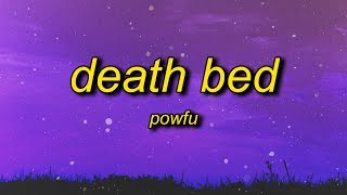 Powfu  Death Bed Lyrics  dont stay away for too long [upl. by Guild]