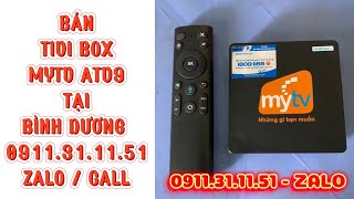 Bán Android TV Tivi Box MYTV VNPT AT9 Tại Bình Dương Thủ Dầu Một 0911311151 Zalo [upl. by Asserak]