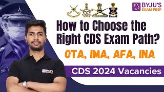 How to Choose the Right CDS Exam Path OTA IMA AFA INA  CDS 2024 Vacancies [upl. by Liryc]