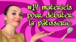 🍎❤️14 MATÉRIELS POUR DÉBUTER LA PÂTISSERIE [upl. by Nosauq]