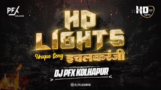 HD LIGHTS Ichalkaranji  New Antique Song 2024  DJ PFX KOLHAPUR [upl. by Nnairam]