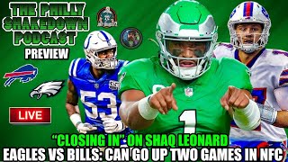 The Philly Shakedown Podcast  Eagles quotCLOSEquot To Adding Shaq Leonard  Bills VS Eagles Preview [upl. by Crellen]