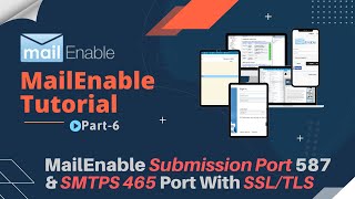 MailEnable Submission Port 587 and SMTPS 465 Port With SSLTLS [upl. by Leak176]