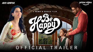 Be Happy 2024  Official Trailer Update  Abhishek Bachchan Nora Fatehi amp Inayat Verma  Prime [upl. by Rheba]