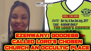 EZENWANYI GODDESS CALLED LORDS CHOSEN CHURCH AN OCCULTIC PLACE [upl. by Schulein]