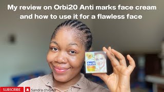 My Review on Orbi20 anti marks face cream and how to use it to achieve a flawless face… orbi20 [upl. by Ydnil]