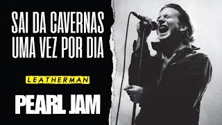 Pearl Jam  Leatherman Legendado em Português [upl. by Nylirahs]