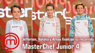 Jefferson Natalia y Arnau finalizan su recorrido  Masterchef Junior 4  Programa 3 [upl. by Flossi916]