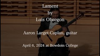 Lament by Luis Obregon Aaron LargetCaplan guitar [upl. by Attenrev]