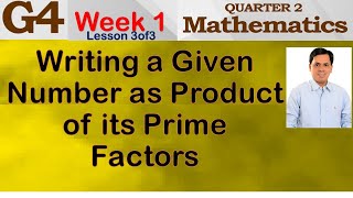 WRITING A GIVEN NUMBER AS PRODUCT OF ITS PRIME FACTORS  WEEK 1 lesson 3 of 3  GRADE 4 QUARTER 2 [upl. by Kilby]