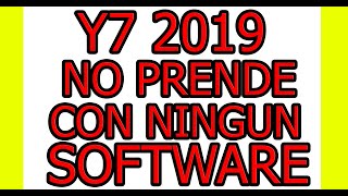 ✅ Y7 2019 No ENCIENDE con ningún Software SOLUCIÓN UMBRICK ÚLTIMAS SEGURIDADES DUBLX3 [upl. by Decker]