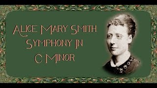 Alice Mary Smith  Symphony In C Minor [upl. by Eiramanin288]