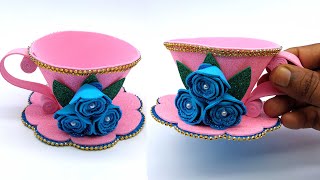 Beautiful Paper Cup  How to Make Tea Cup  Showpiece Making at Home  DIY Foam Sheet Crafts [upl. by Einneg]