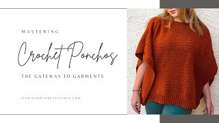 Mastering Crochet Ponchos  Gateway to Garments [upl. by Nagrom318]