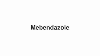 How to Pronounce quotMebendazolequot [upl. by Okim]