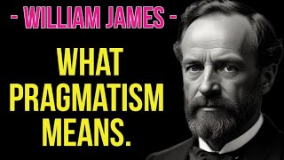 William James What Pragmatism Means [upl. by Wehttam312]