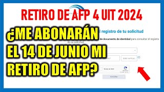 RETIRO DE AFP 2024 ¿Me abonarán el 14 de junio mi retiro de AFP [upl. by Nylesor]