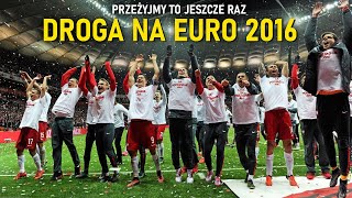 Reprezentacja Polski  Droga na EURO 2016 ᴴᴰ Przeżyjmy to jeszcze raz [upl. by Ibib]