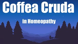 COFFEA CRUDA  HOMEOPATHIC MEDICINE PREPARED FROM COFFEE काँफ़ी [upl. by Townshend741]