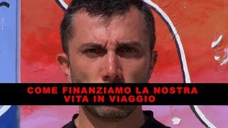 Ecco come finanziamo la nostra vita in viaggio in camper per fare il giro del mondo [upl. by Cargian]