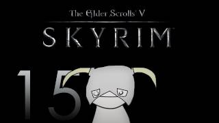 Cry Plays TES V Skyrim P15 [upl. by Hebner]