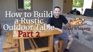 209  How to Build a Rustic Outdoor Table Part 2 of 2 [upl. by Thesda]